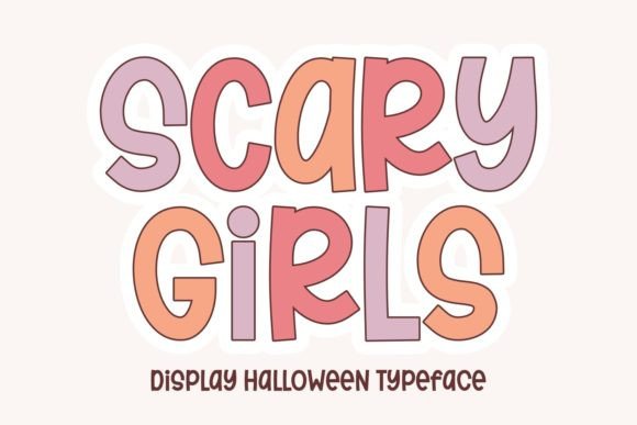 Scary Girls: A Whimsical Display Typeface for Campaigns